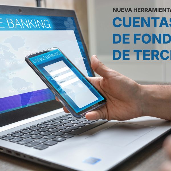 NUEVA HERRAMIENTA: CUENTAS DE FONDOS DE TERCEROS